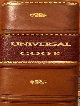 The Universal Cook, and City and Country Housekeeper. Containing all the various brances of...